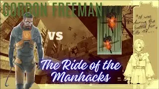 【Half Life 2】Gordon Freeman vs The Ride of the Manhacks