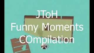 JToH weird and funny moments compilation | Kingoftheslime