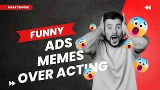 Funny ads memes | MAAZ TRIGGER