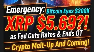 🚨 Emergency: XRP $5.69?! Bitcoin Eyes $200K as Fed Cuts Rates & Ends QT &mdash; Crypto Melt-Up Incoming!