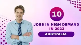 Top 10 Jobs in High Demand in Australia 2023