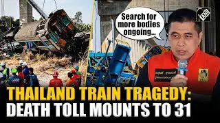 Thailand Train Accident: Death toll reaches to 31 people following devastating train accident