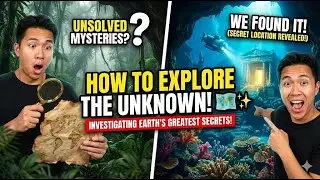 How To Explore the Unknown Investigating the Earth's unsolved mysteries and locations