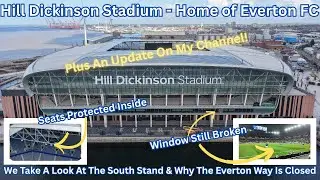 Hill Dickinson Stadium - Home of Everton FC - A Look At The South Stand Works and Channel Update