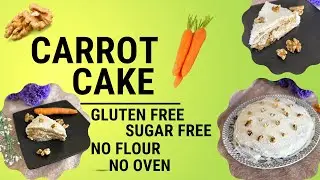 No flour! No-Bake Carrot Cake! No Eggs, No Sugar, No Butter! #cake #fitness #glutenfree #carrot