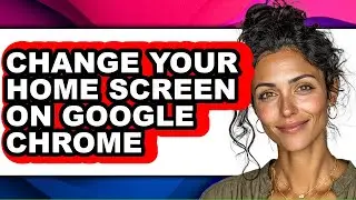How to Change Your Home Screen on Google Chrome (updated)