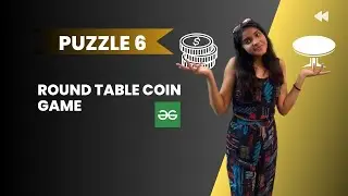 Round table coin game 🏓 l Geeks for Geeks solution l Arrangement based puzzle l PUZZLE 6