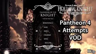 Hollow Knight Pantheon 4 Attempts VOD | Sep 20, 2025