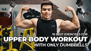 Upper body workout with Dumbbells only | 10 best exercises
