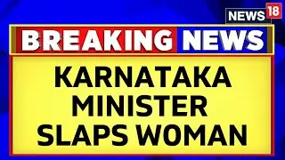Karnataka News | V Somanna Slaps Woman In Chamrajanagar, Video Goes Viral | English News | News18