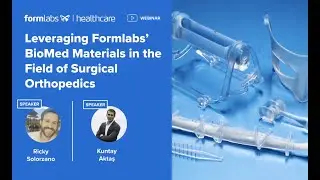 Leveraging Formlabs&rsquo; BioMed Materials in the Field of Surgical Orthopedics