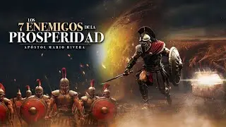 Los 7 enemigos de la prosperidad- Apóstol Mario Rivera