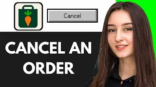 HOW TO CANCEL AN INSTACART ORDER (FULL GUIDE 2025!)