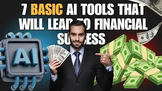 7 BASIC Ai Tools That Will Lead To FINANCIAL SUCCESS In 2025