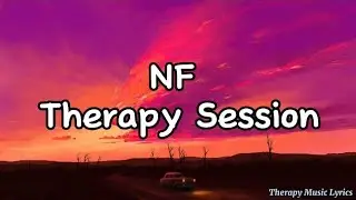 NF - Therapy Session Lyrics