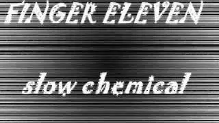 slow chemical-finger eleven