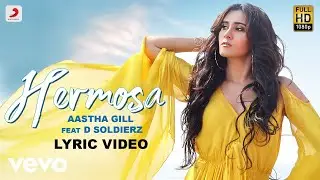 Hermosa - Official Lyric Video|Aastha Gill|Hermosa|D Soldierz|Aashim Gulati