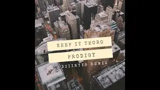 Prodigy  | Keep It Thoro (89bpm) | DIIIRTY8 Remix