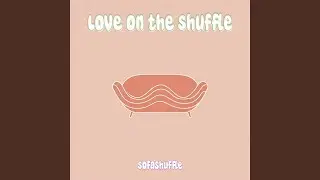 Love on the Shuffle