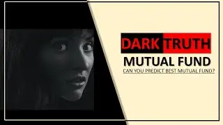 Dark Truth of Mutual Fund Prediction? Do you know this? Must Watch Before Invest