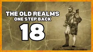TWO STEPS FORWARD | THE OLD REALMS #18 Bannerlord Mod Gameplay