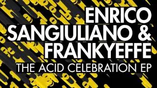 Enrico Sangiuliano & Frankyeffe - The Acid