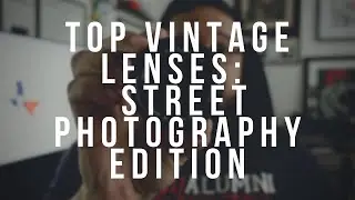 Top Vintage Lenses For Street Photography - FujiFilm Edition