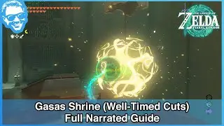 Gasas Shrine (Well-Timed Cuts) - Full Narrated Guide - Tears of the Kingdom