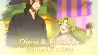 May I Ask for One Final Thing?: Diana & Leonardo | German FanDub