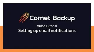 Set up email reports with Comet Backup