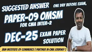 FULL SOLUTION OF PAPER-09 OMSM DEC-25 EXAMINATION  [CMA INTER- G-2]