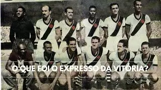 VASCO: O que foi o EXPRESSO DA VIT&Oacute;RIA?