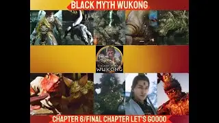 Black Myth Wukong: Chapter 6 ( Final Chapter) Wukong Is Here.. Let's GO! Gameplay