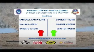 PPF TOUR 2025 National TOP 1500 BASTIA - Demi finale - SANTUCCI / GRANDET.