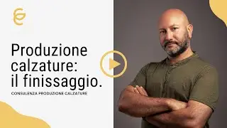 Produzione calzature: il reparto finissaggio. Tutti i processi nel corretto ordine di esecuzione.
