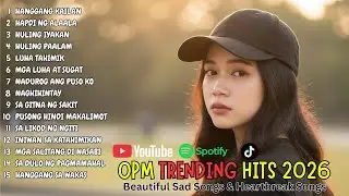 OPM Hits 2026 | Beautiful Songs Pop Ballad Filipino Sad & Romantic Music That Makes You Cry
