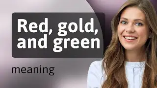 Understanding the Colors: Red, Gold, and Green