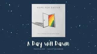 A Day Will Dawn | Colin Webster feat. Sally Jackman (Hope for Easter - Phil Moore)