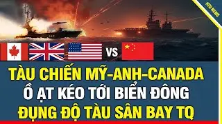 NÓNG! Trung Quốc Phóng 27 Tên Lửa Gần Đài Bắc, Tàu Chiến Mỹ–Anh–Canada Đồng Loạt Tiến Vào Biển Đông