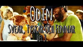 Jakten p&aring; Odin: Svear, Tyskar och Finnar, del 3