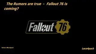 The Rumors are True - Fallout 76 is coming