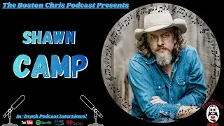 Ep. 130 - SHAWN CAMP -  Music Is Magic To Me | The Boston Chris Podcast