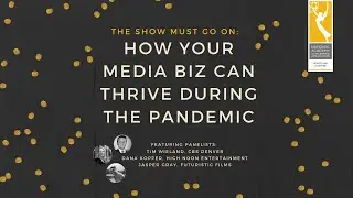 The Show Must Go On: How Your Media Biz Can Thrive During the Pandemic