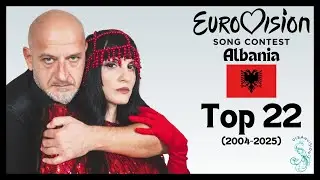 Albania At The Eurovision Song Contest (2000-2025): My Top 22