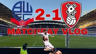 Bolton Wanderers 2-1 Rotherham United Vlog - (2025/26)