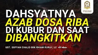 DAHSYATNYA AZAB DOSA RIBA DI KUBUR DAN SAAT DIBANGKITKAN