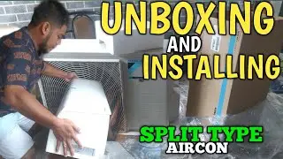 UNBOXING OF SPLIT TYPE AIRCON AND INSTALLING
