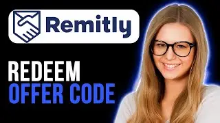 How to Redeem Offer Code on Remitly (Full Tutorial)