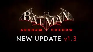 Batman: Arkham Shadow v1.3 Trailer &ndash; New Game+, Post-Credits Scene & Endless Challenge Mode