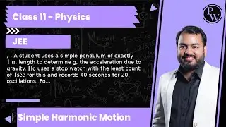 , , A student uses a simple pendulum of exactly 1 &nbsp;m length to determine g, the acceleration due ...